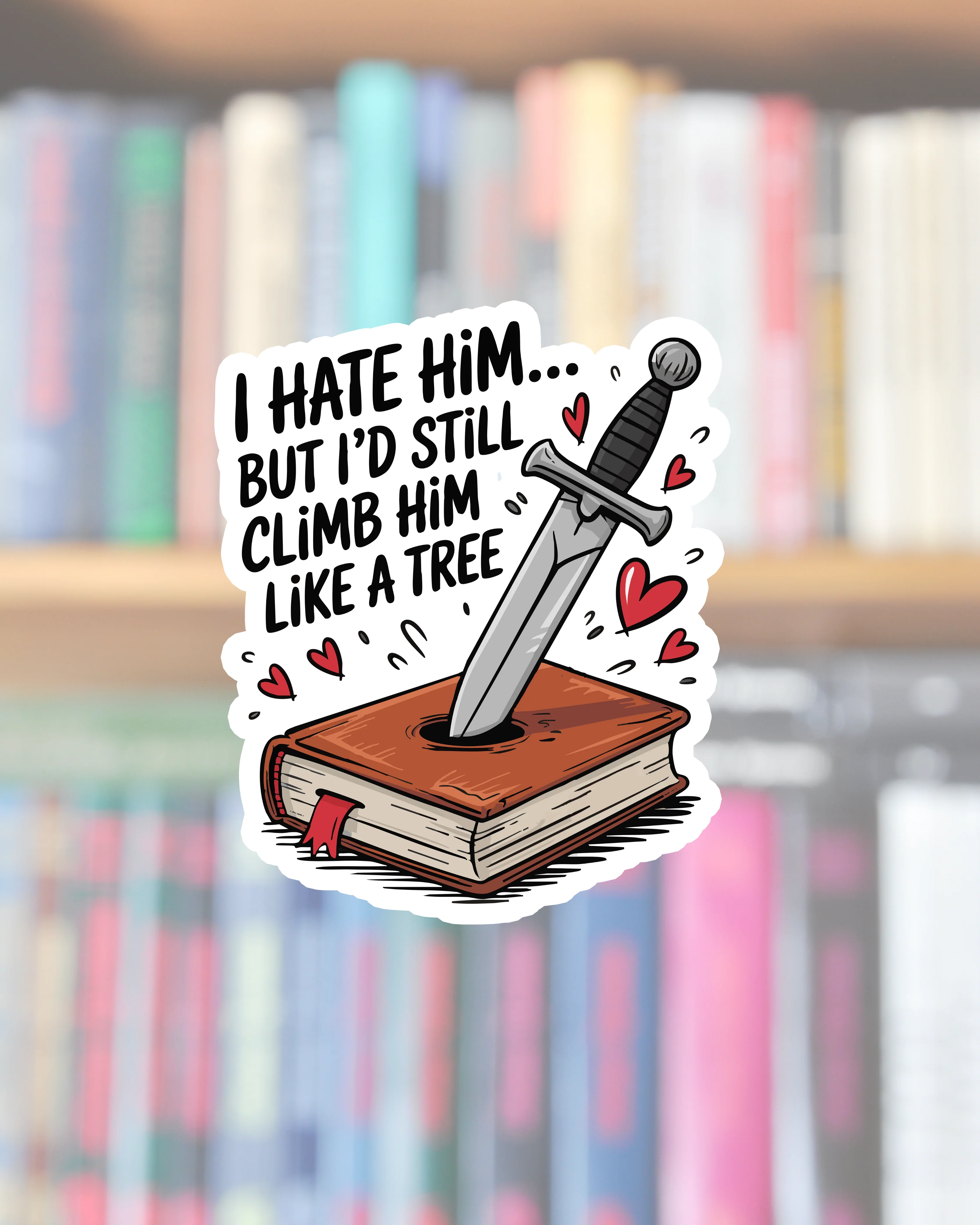 I Hate Him But... Sticker